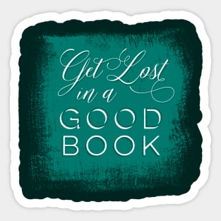 Teal Get Lost in a Good Book Sticker